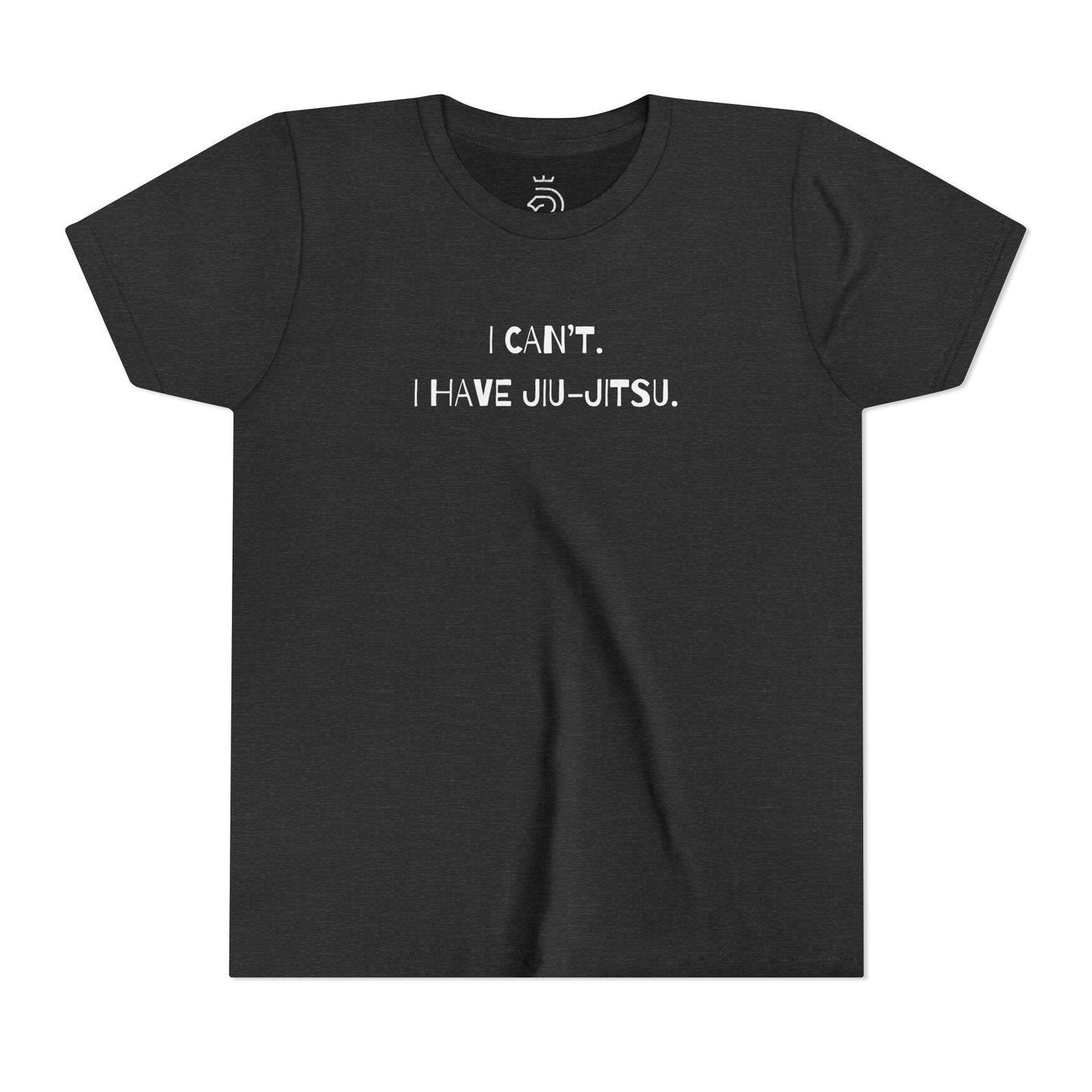 I Can't I Have Jiu-Jitsu Youth Shirt