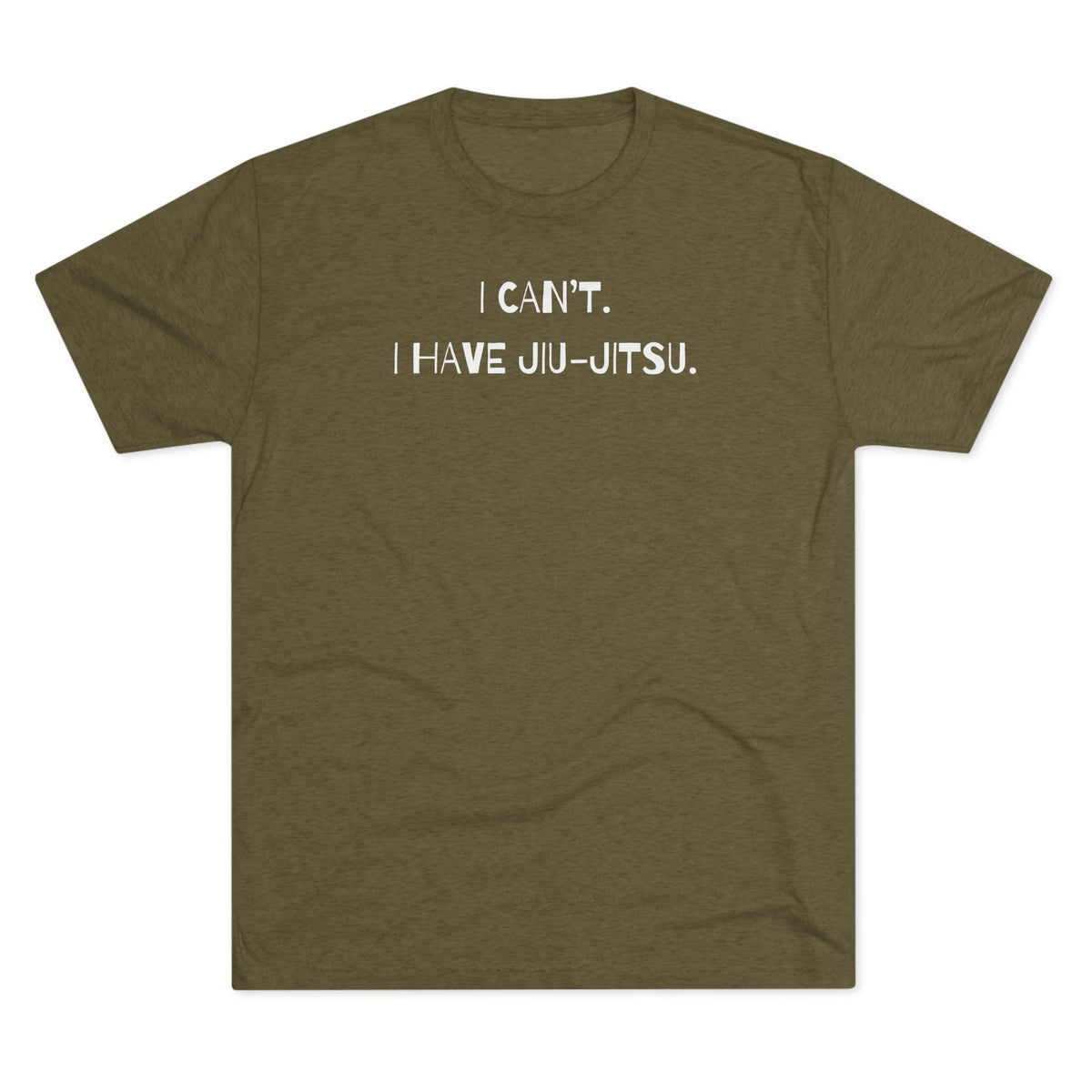 I Can't. I Have Jiu-Jitsu Tri-Blend Tee - Dark
